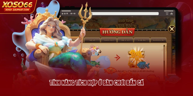 Tính năng tích hợp ở bàn chơi bắn cá